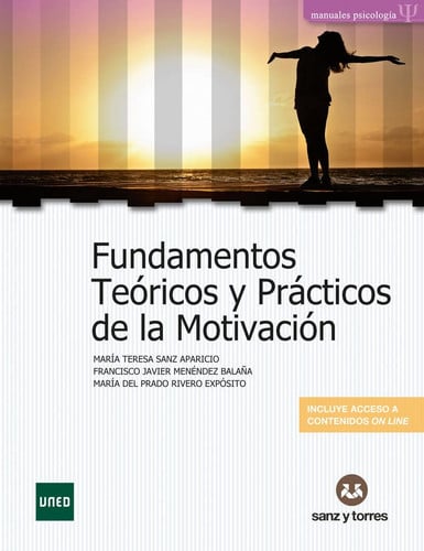 Fundamentos Teóricos y Prácticos de la Motivación - Sanz y Torres
