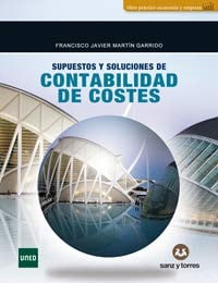 Supuestos y Soluciones de Contabilidad de Costes - Sanz y Torres