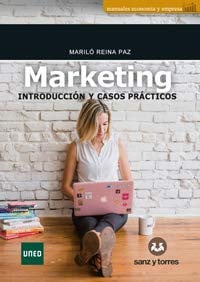 Marketing: Introducción y Casos Prácticos - Sanz y Torres