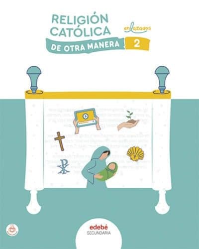 Religión Católica 2ºESO - De Otra Manera - Enlazados