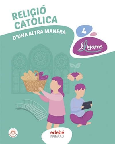 Religió Catòlica 4t EP - D'Una Altra Manera