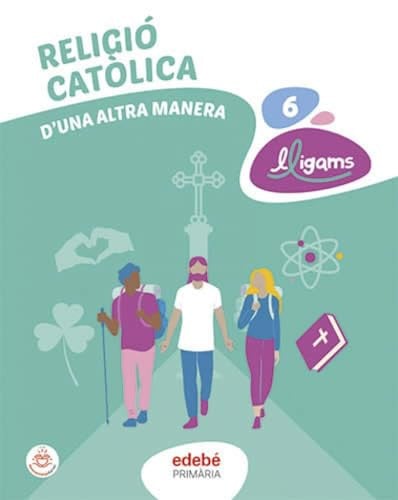 Religió Catòlica 6è Pri - D'Una Altra Manera