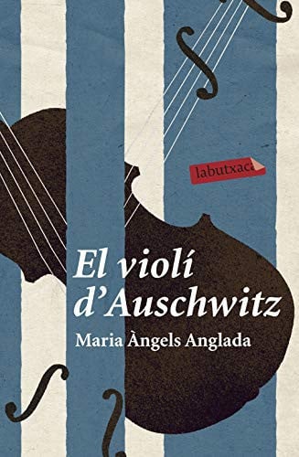 El violí d'Auschwitz - Maria Àngels Anglada
