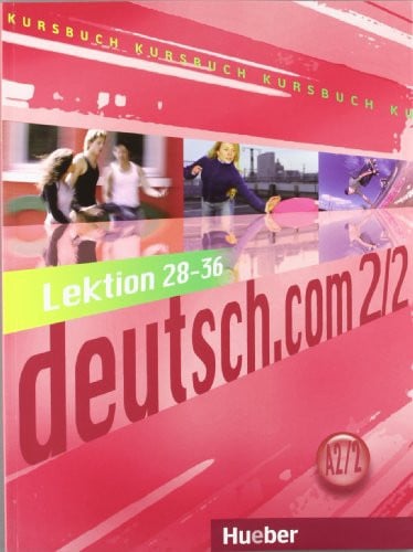 Deutsch.com kursbuch A2.2 Lektion 28-36