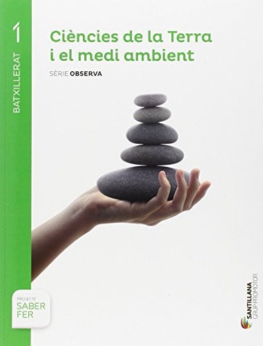 Ciències de la Terra i el Medi Ambient 1r Batx - Sèrie Observa - Saber Fer