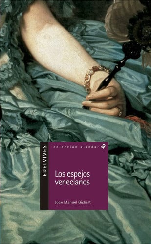 Los espejos venecianos - Joan Manuel Gisbert - Colección alandar