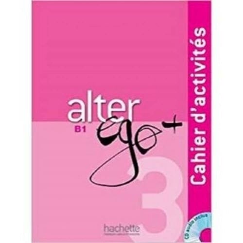Alter Ego + 3 B1 - Cahier d'activités