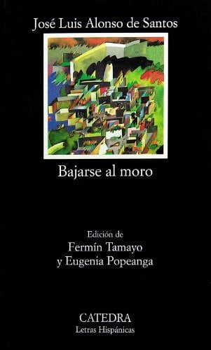Bajarse al moro - José Luis Alonso de Santos