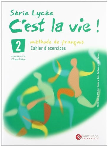 C'est la vie! 2ºESO - Cahier d'exercices - Série Lycée