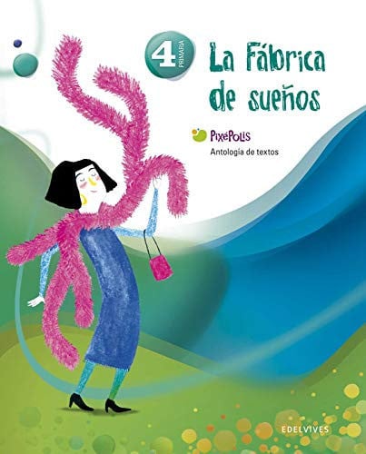 La Fábrica de Sueños 4ºEP - Pixépolis - Lecturas