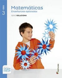 Matemáticas Orientadas a las Enseñanzas Aplicadas 3ºESO - Serie Soluciona - Saber Hacer