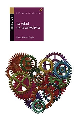 La edad de la anestesia - Elena Alonso Frayle