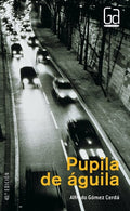 Pupila de águila - Alfredo Gómez Cerdá