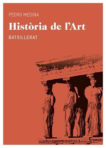 Història de L'Art - Pedro Medina - Batxillerat
