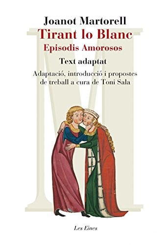 Tirant lo Blanc - Episodis amorosos - Joanot Martorell