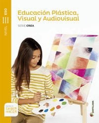 Educación, Plástica, Visual y Audiovisual ESO - Nivel III - Serie Crea - Saber Hacer