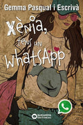 Xènia, tens un whatsapp - Gemma Pasqual i Escrivà
