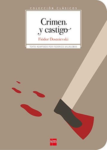 Crimen y Castigo - Colección Clásicos - Fiodor Dostoievski