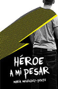 Héroe a mi Pesar
