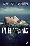 Entre dos blaus - Arturo Padilla