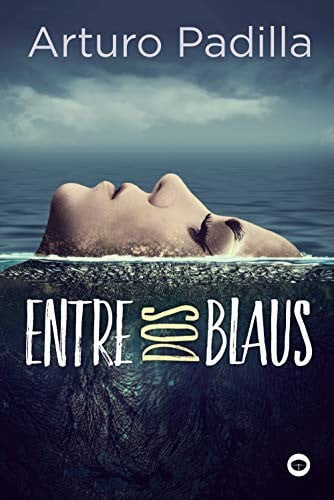 Entre dos blaus - Arturo Padilla