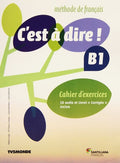 C'est à Dire! B1 - Cahier d'exercices