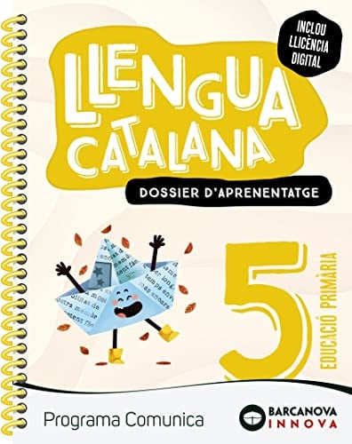 Llengua Catalana 5è Pri - Dossier d'aprenentatge - Programa Comunica - Innova 2