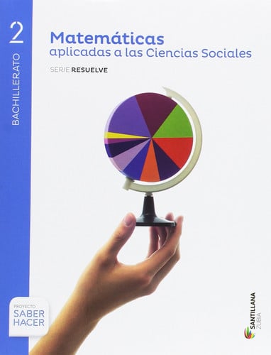 Matemáticas Aplicadas a las Ciencias Sociales 2ºBach - Zubia - Saber Hacer