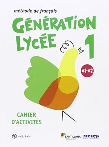 Génération Lycée A1-A2 - Cahier d'activités