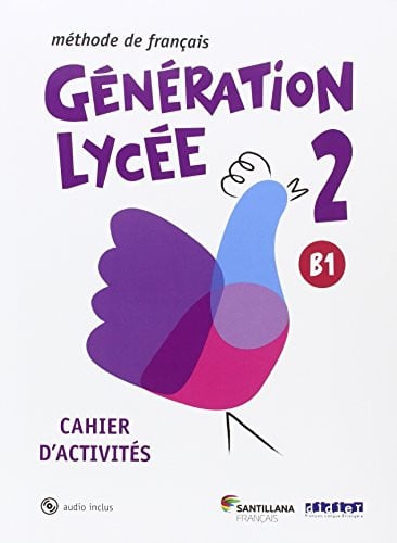 Génération Lycée 2 B1 - Cahier d'activités