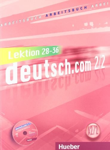 Deutsch.com arbeitsbuch A2.2 Lektion 28-36