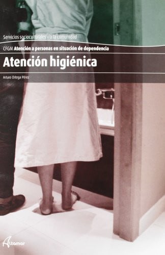 Atención Higiénica - CFGM Atención a Personas en Situación de Dependencia