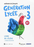 Génération Lycée 3 B2 - Livre de l'élève