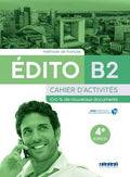 Édito B2 - Cahier D'Activités - Méthode de français - 4ºE Edicion