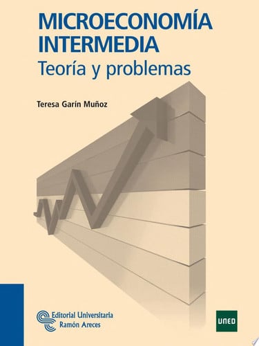 Microeconomía Intermedia Teoría y problemas
