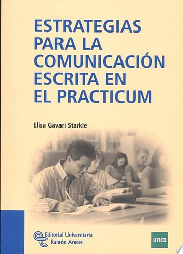 Estrategias para la Comunicación Escrita en el Practicum - Ramón Areces