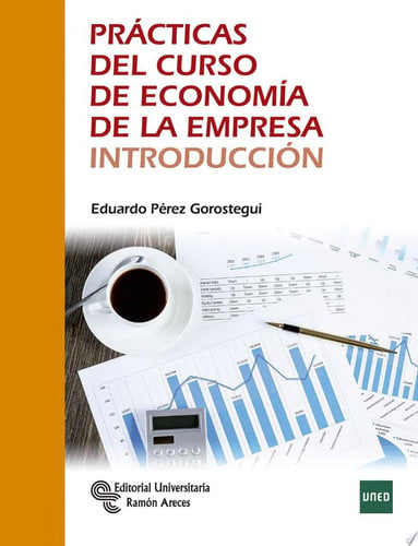 Introducción Prácticas del Curso de Economía de la Empresa - Ramón Areces