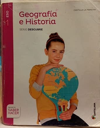 Geografía e Historia 1ºESO - Castilla-La Mancha - Serie Descubre - Saber Hacer