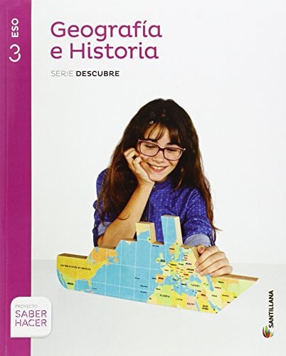 Geografía e Historia 3ºESO - Serie Descubre - Saber Hacer