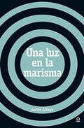 Una luz en la marisma - Javier Alfaya