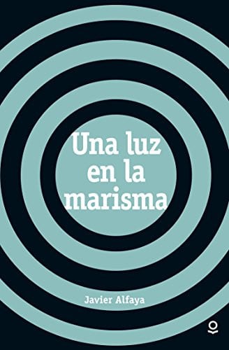 Una luz en la marisma - Javier Alfaya