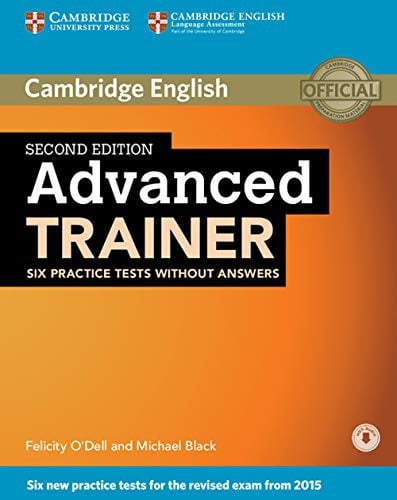 Advanced Trainer C1 - Six Practice Test without Answers