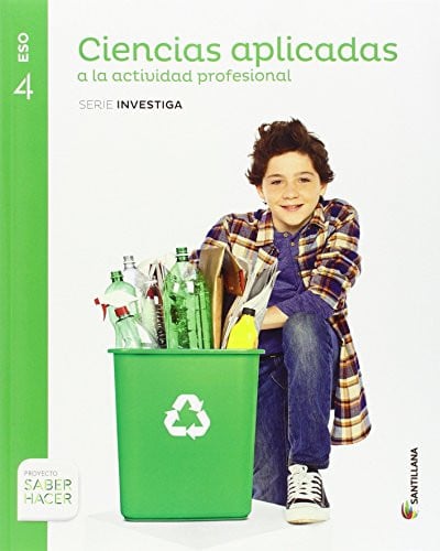Ciencias aplicadas a la actividad profesional 4ºESO - Serie Investiga - Saber Hacer