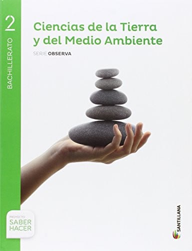 Ciencias de la Tierra y del Medio Ambiente 2ºBach - Serie Observa - Saber Hacer