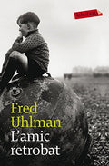 L'amic retrobat - Fred Uhlman