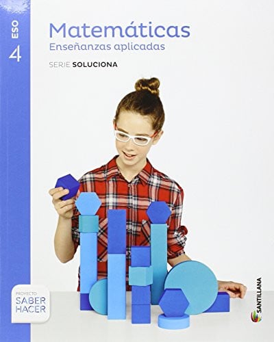Matemáticas Aplicadas 4ºESO - Serie Soluciona - Saber Hacer