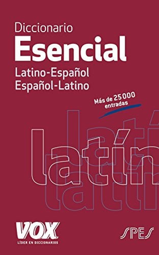 Diccionario Esencial Latino - Español Español - Latino
