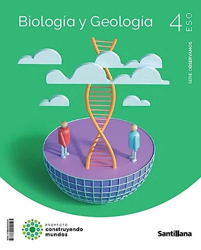 Biología y Geología 4ºESO - Serie Observamos - Construyendo Mundos