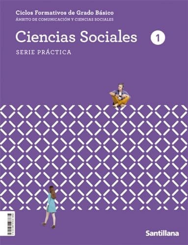 Ciencias Sociales 1 - Ámbito de Comunicación y Ciencias Sociales - FPB - Serie Práctica - Construyendo Mundos