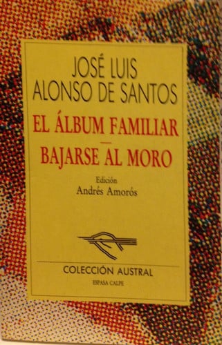 Bajarse al moro - José Luis Alonso de Santos
